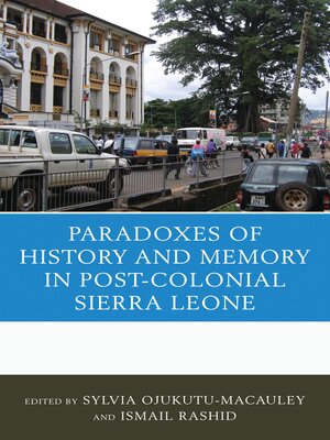 cover image of The Paradoxes of History and Memory in Post-Colonial Sierra Leone